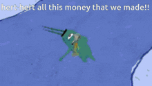 two statues are standing next to each other with the words hert hert all this money that we made