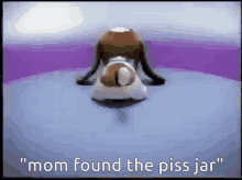 your mom yo mam mom found the piss jar vine boom