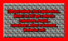 a zebra print background with the words " i do get called a bitch quite often " on it
