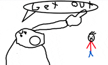 a drawing of a person saying get out