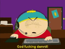 God Fucking Dammit - Cartman GIF - South Park Eric Cartman God Fucking Damnit GIFs