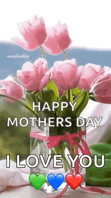 a happy mother 's day greeting card with pink flowers in a vase and the words `` i love you '' .