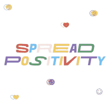 a poster that says spread positivity with smiley faces and hearts