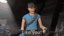 a cartoon character says " like you " while holding a gun