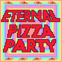 Pizza For Days GIF - Text Gifs Eternal Pizza Party Pizza GIFs
