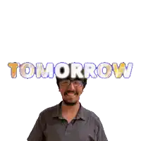 a pixelated image of a man with glasses holding up the word tomorrow
