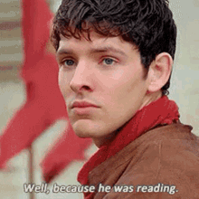 Because He Was Reading Arthur Pendragon GIF - Because He Was Reading Arthur Pendragon Merlin GIFs