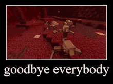 Goodbye Everybody GIF - Goodbye Everybody Minecraft GIFs