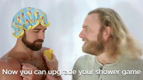 https://media.tenor.com/YgM2E8yY9ccAAAAC/upgrade-your-shower-game-upgrade-your-shower.gif