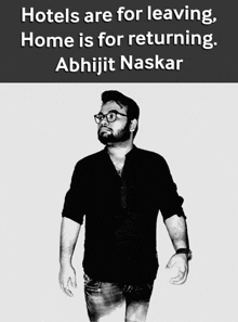 Hotels Are For Leaving Home Is For Returning Abhijit Naskar GIF