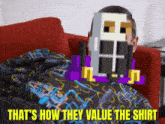 a man is laying on a couch covered in a blanket with the words " that 's how they value the shirt "