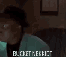 Bucket Nekkidt GIF - Bucket Nekkidt Players GIFs