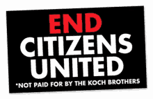 end citizens united koch bothers election
