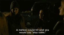 A Meteor Could Hit And You Would Say Stay Calm Cool Headed GIF - A Meteor Could Hit And You Would Say Stay Calm Cool Headed Upset GIFs
