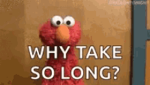 Elmo Why Take So Long GIF - Elmo Why Take So Long Shrug GIFs