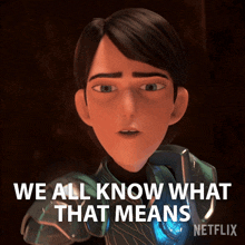 We All Know What That Means Jim Lake Jr GIF - We All Know What That Means Jim Lake Jr Trollhunters Tales Of Arcadia GIFs