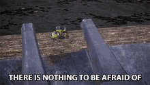 There Is Nothing To Be Afraid Of Revvit GIF - There Is Nothing To Be Afraid Of Revvit Dinotrux GIFs