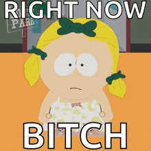 a cartoon of a girl with pigtails and the words right now bitch