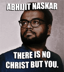 There Is No Christ But You Abhijit Naskar GIF - There Is No Christ But You Abhijit Naskar Naskar GIFs
