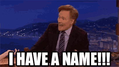 Conan O Brien I Have A Name GIF - Conan O Brien I Have A Name - Discover & Share GIFs