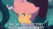 Weve Wasted Too Much Time Already Too Late GIF - Weve Wasted Too Much Time Already Too Late Out Of Time GIFs