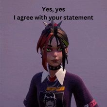 a picture of a girl with the words " yes yes i agree with your statement " on the bottom