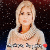 a woman in a sweater with the words thank you for joining