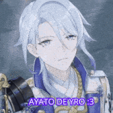 a close up of a person 's face with the words ayato de yro : 3