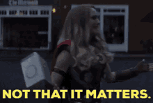 Thor Love And Thunder Jane Foster GIF - Thor Love And Thunder Jane Foster Not That It Matters GIFs