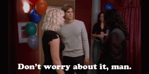 Dont Worry About It GIF - Dont Worry About It Worry Dont Worry GIFs