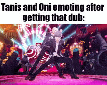 a screenshot of a video game with a caption that says tanis and oni emoting after getting that dub