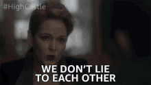 We Dont Lie To Each Other Honest GIF - We Dont Lie To Each Other Honest Loyal GIFs