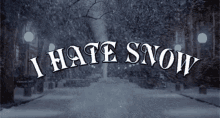 snow hate
