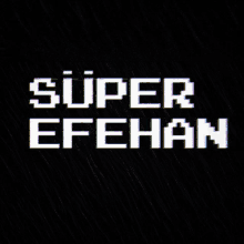 Süper Efehan Efehan GIF - Süper Efehan Efehan Süper GIFs
