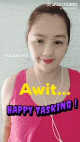 a woman in a pink tank top with the words happy tasking