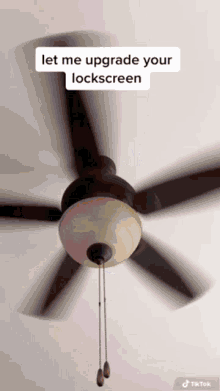 a picture of a ceiling fan that says let me upgrade your lockscreen