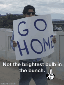 Go Home Brightest Bulb GIF - Go Home Brightest Bulb Bunch GIFs