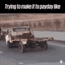 trying to make payday like no money flat tire truck
