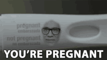 Youre Pregnant Pregnancy Test Kit GIF - Youre Pregnant Pregnancy Test Kit Pregnancy Test Face GIFs