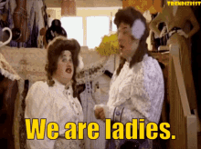 Little Britain We Are Ladies GIF - Little Britain We Are Ladies Funny GIFs