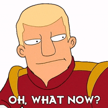 oh what now zapp brannigan futurama what should i do now whats next