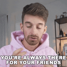 Youre Always There For Your Friends Joey Kidney GIF - Youre Always There For Your Friends Joey Kidney You Never Fail To Support Your Pals GIFs