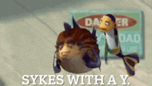 a cartoon character with the words sykes with a y