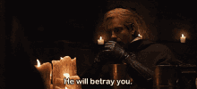 He Will Betray You He Will Try GIF