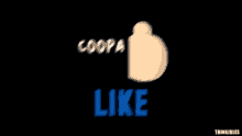 Coopa Coopa Like GIF - Coopa Coopa Like Like GIFs