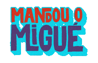 Mandou Migué Sticker - Mandou Migué Migue Stickers