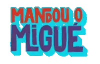 a blue and red sign that says mandou o migue