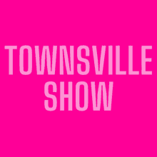 Townsville Show GIF - Townsville Show GIFs