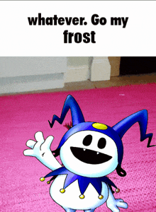 a cartoon character says whatever go my frost on a pink background