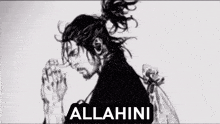 a black and white drawing of a man with a ponytail praying with the words allahini written above him .